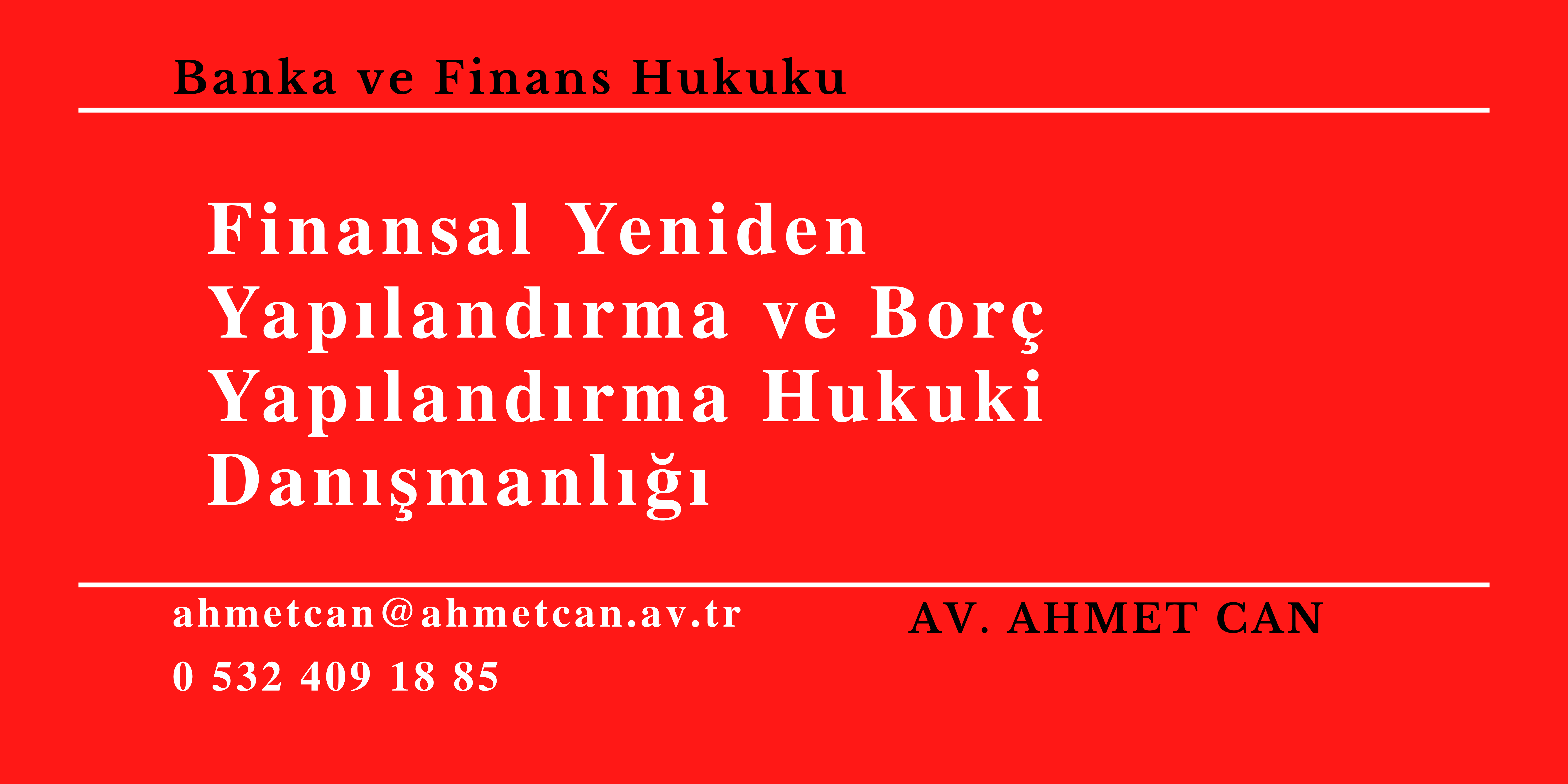 Finansal Yeniden Yap�land�rma ve Bor� Yap�land�rma Hukuki Dan��manl���