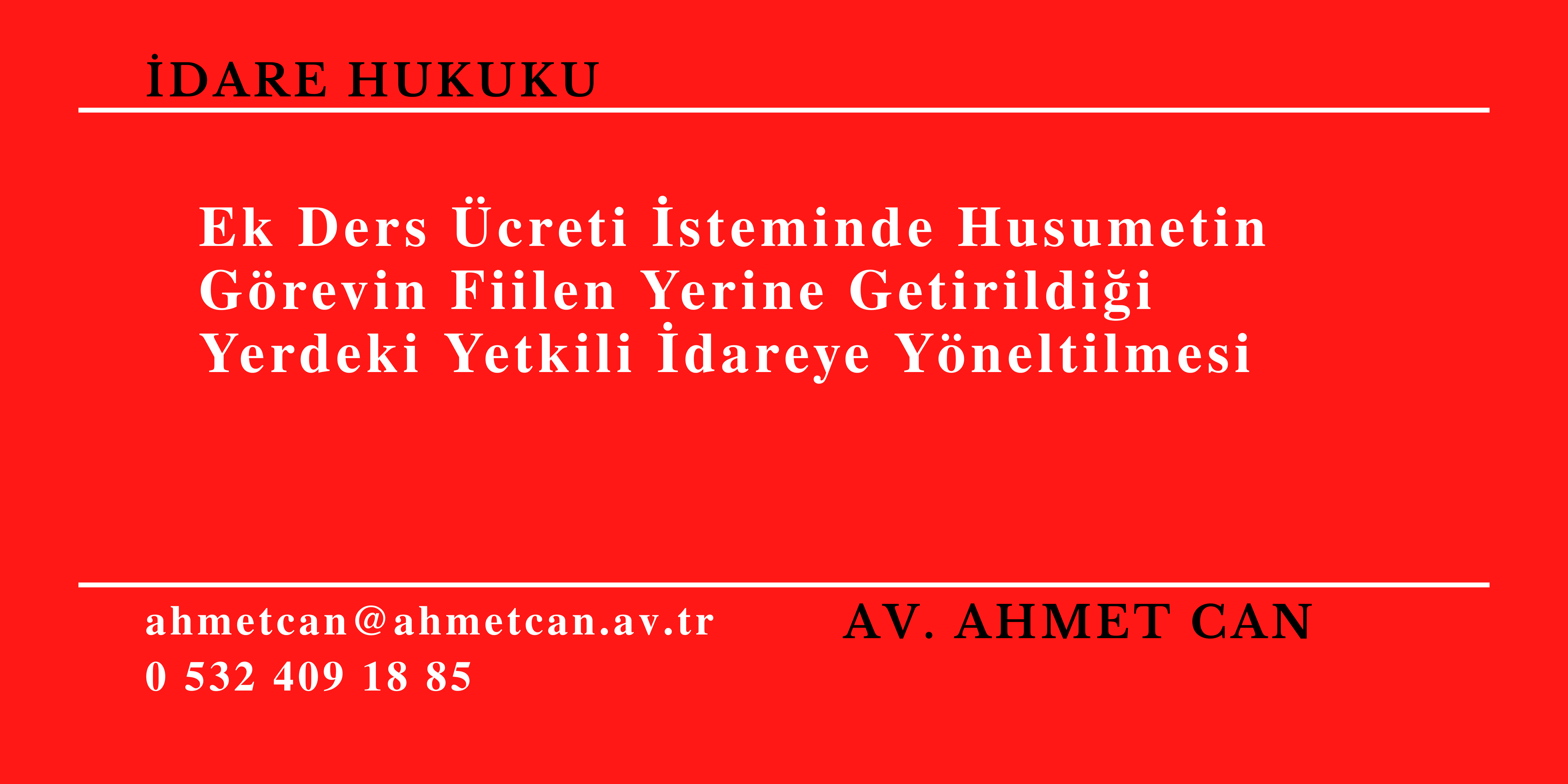 Ek Ders �creti �steminde Husumetin G�revin Fiilen Yerine Getirildi�i Yerdeki Yetkili �dareye Y�neltilmesi 