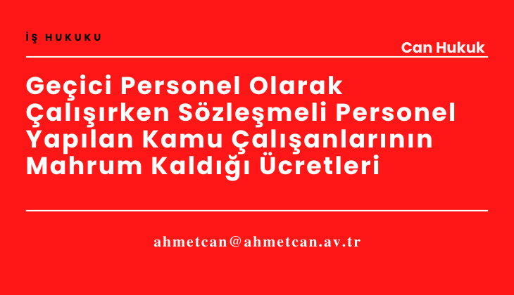 Geici Personel Olarak alrken Szlemeli Personel Yaplan Kamu alanlarnn Mahrum Kald cretleri