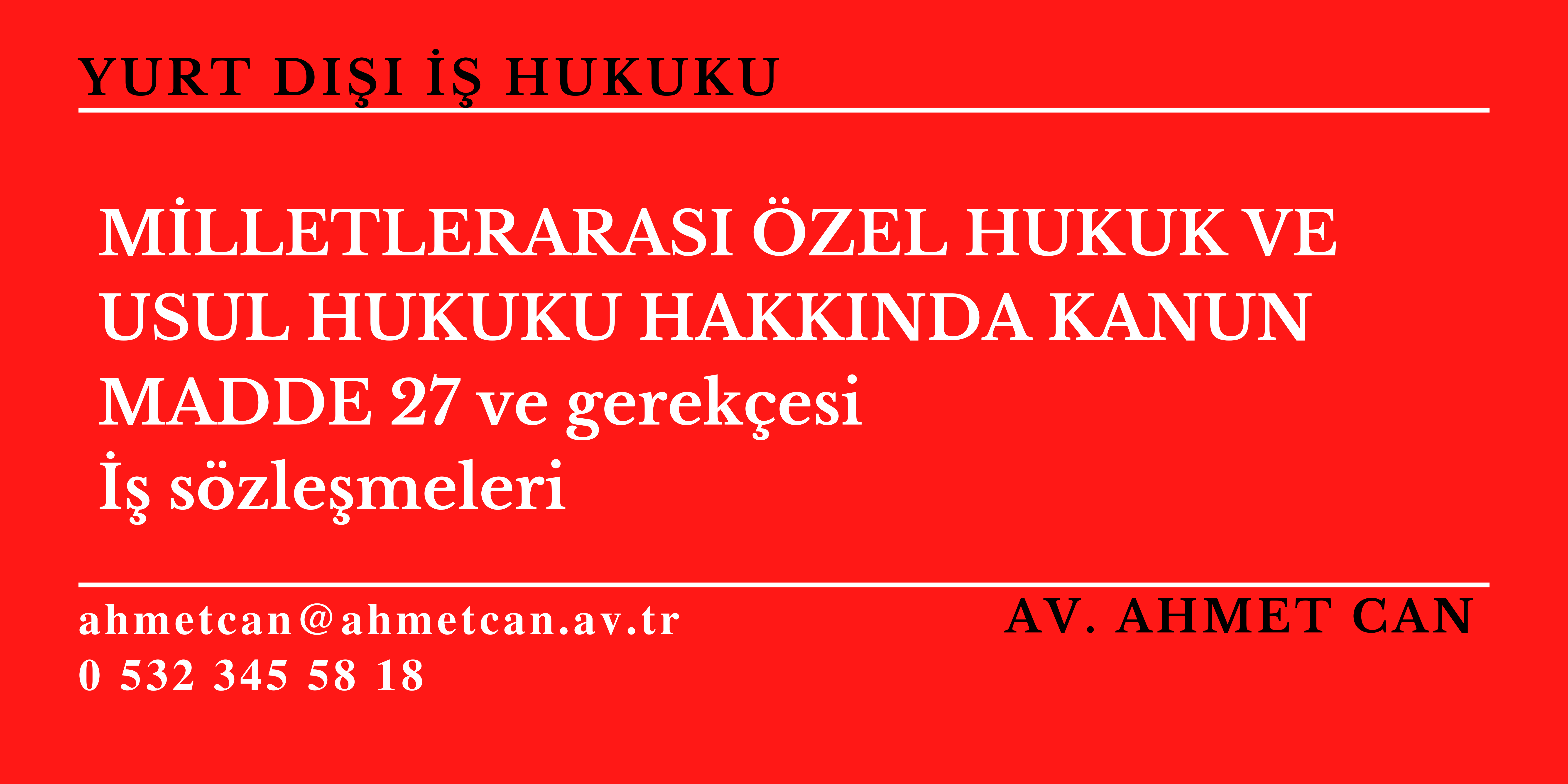 MLLETLERARASI ZEL HUKUK VE USUL HUKUKU HAKKINDA KANUN MADDE 27 ve gerekesi   szlemeleri