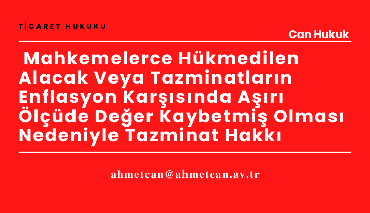 Mahkemelerce Hkmedilen Alacak Veya Tazminatlarn Enflasyon Karsnda Ar lde Deer Kaybetmi Olmas Nedeniyle Tazminat Hakk 