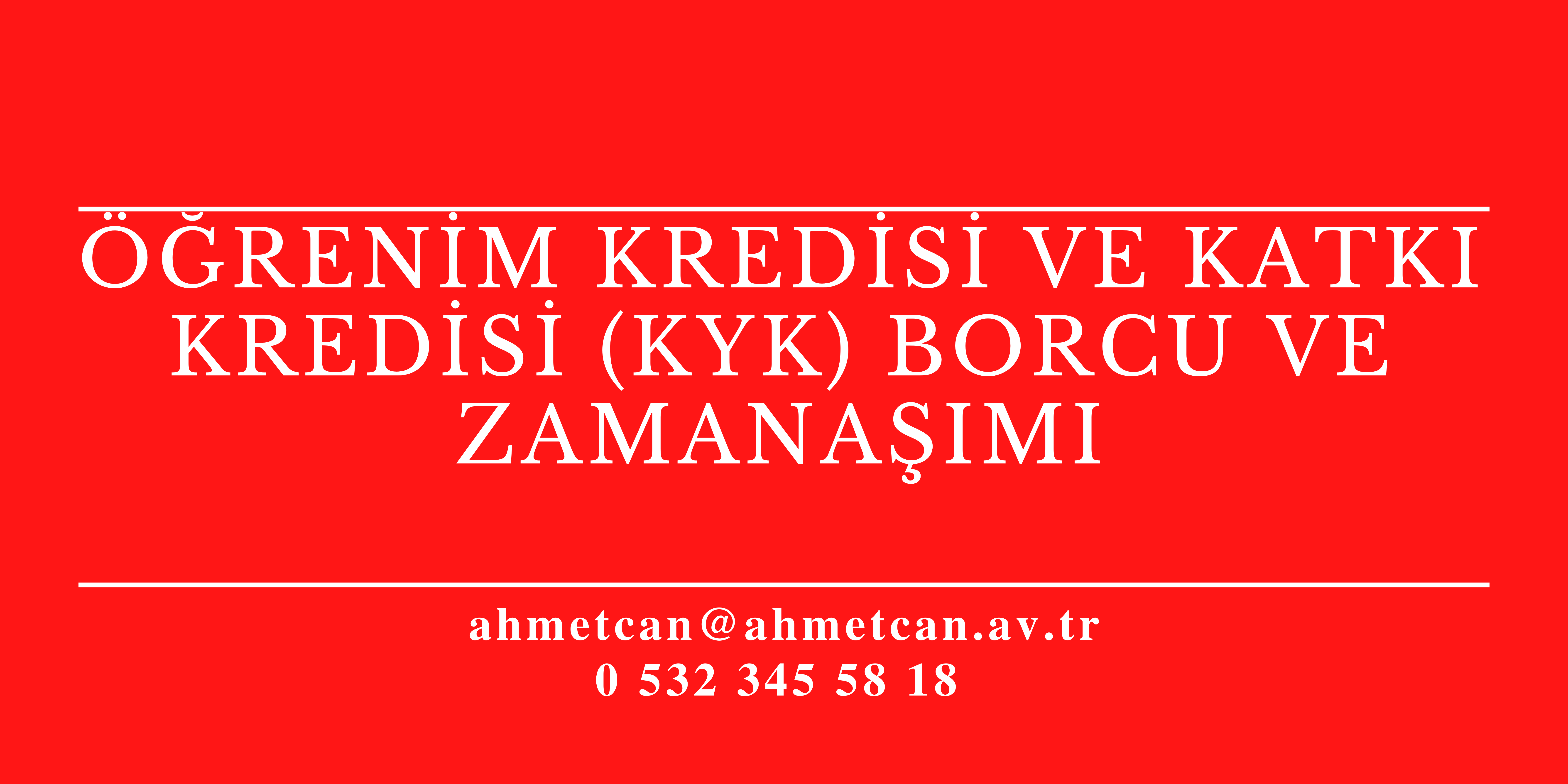 renim Kredisi Ve Katk Kredisi (KYK) Borcu Ve Zamanam