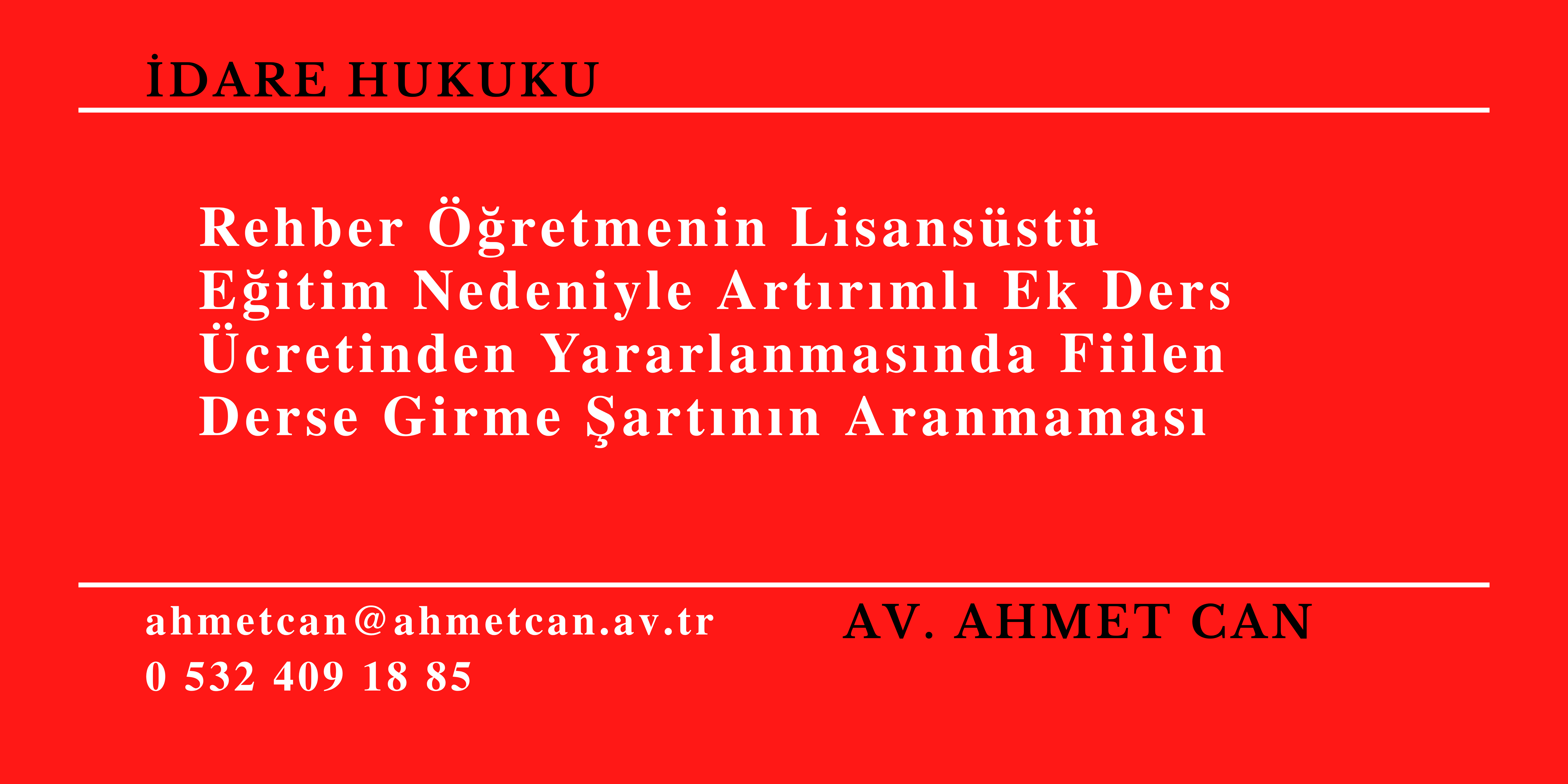 Rehber ��retmenin Lisans�st� E�itim Nedeniyle Art�r�ml� Ek Ders �cretinden Yararlanmas�nda Fiilen Derse Girme �art�n�n Aranmamas�