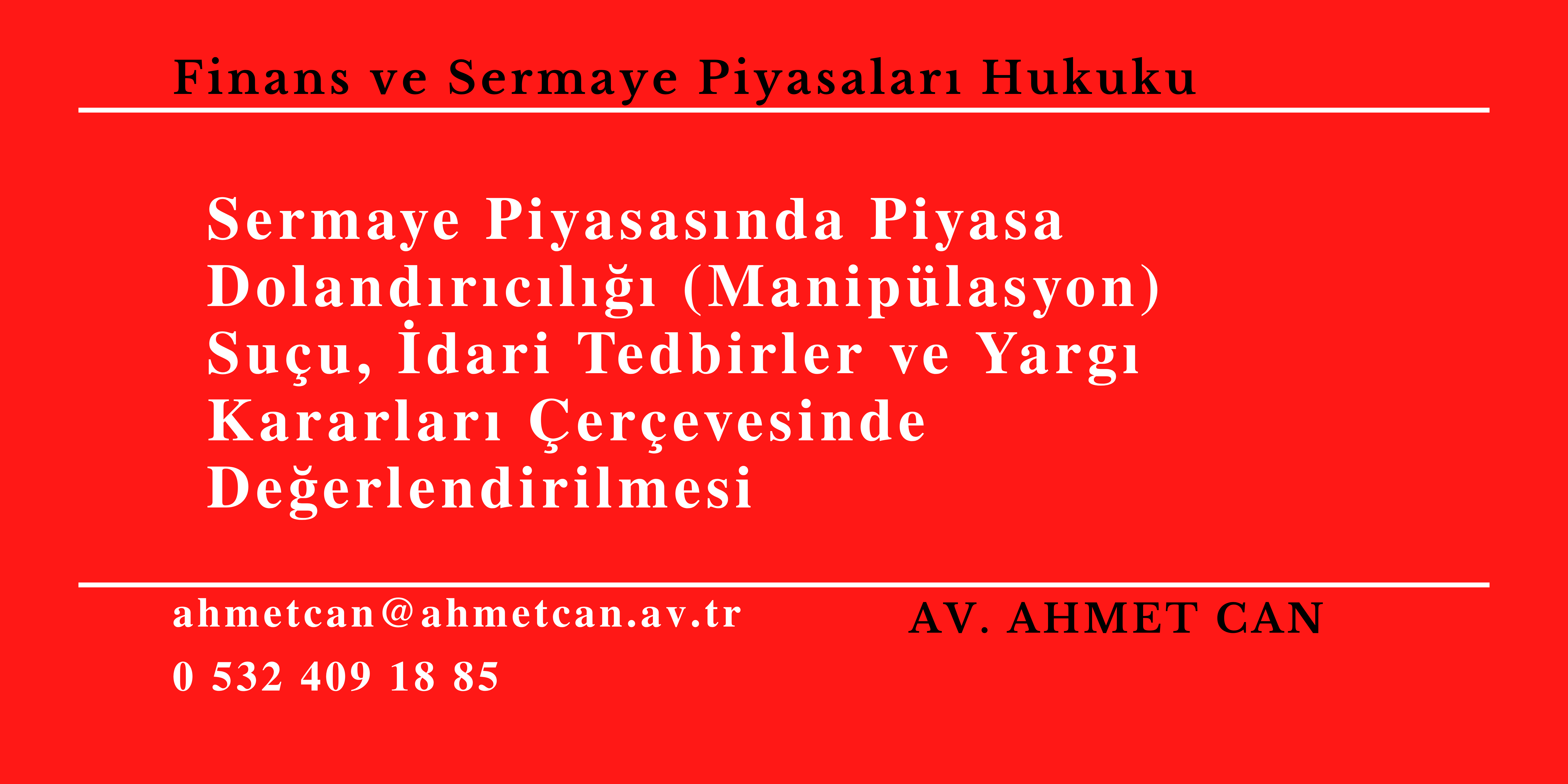 Sermaye Piyasas�nda Piyasa Doland�r�c�l��� (Manip�lasyon) Su�u, �dari Tedbirler ve Yarg� Kararlar� �er�evesinde De�erlendirilmesi
