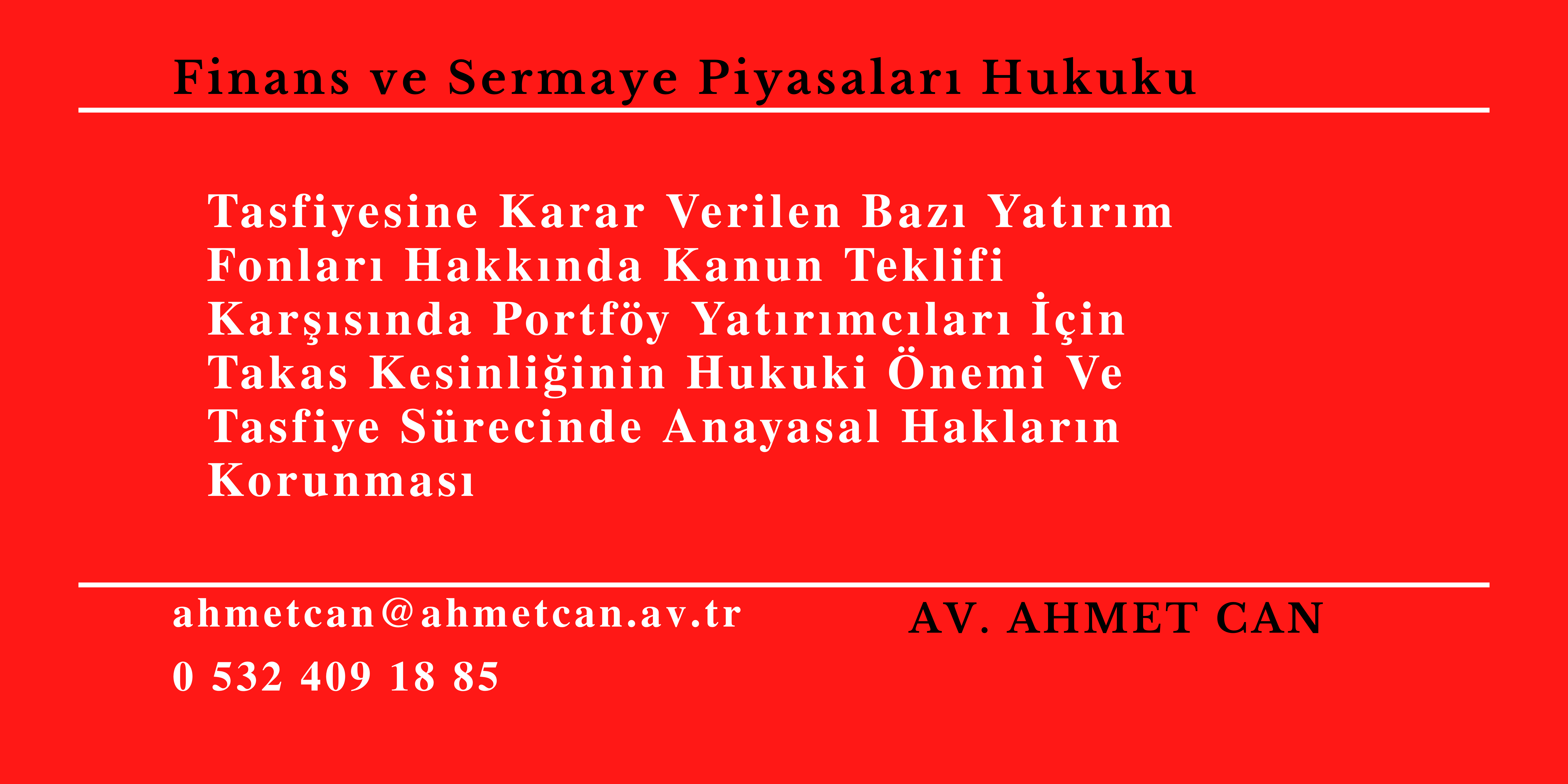 Tasfiyesine Karar Verilen Baz� Yat�r�m Fonlar� Hakk�nda Kanun Teklifi Kar��s�nda Portf�y Yat�r�mc�lar� ��in Takas Kesinli�inin Hukuki �nemi Ve Tasfiye S�recinde Anayasal Haklar�n Korunmas�