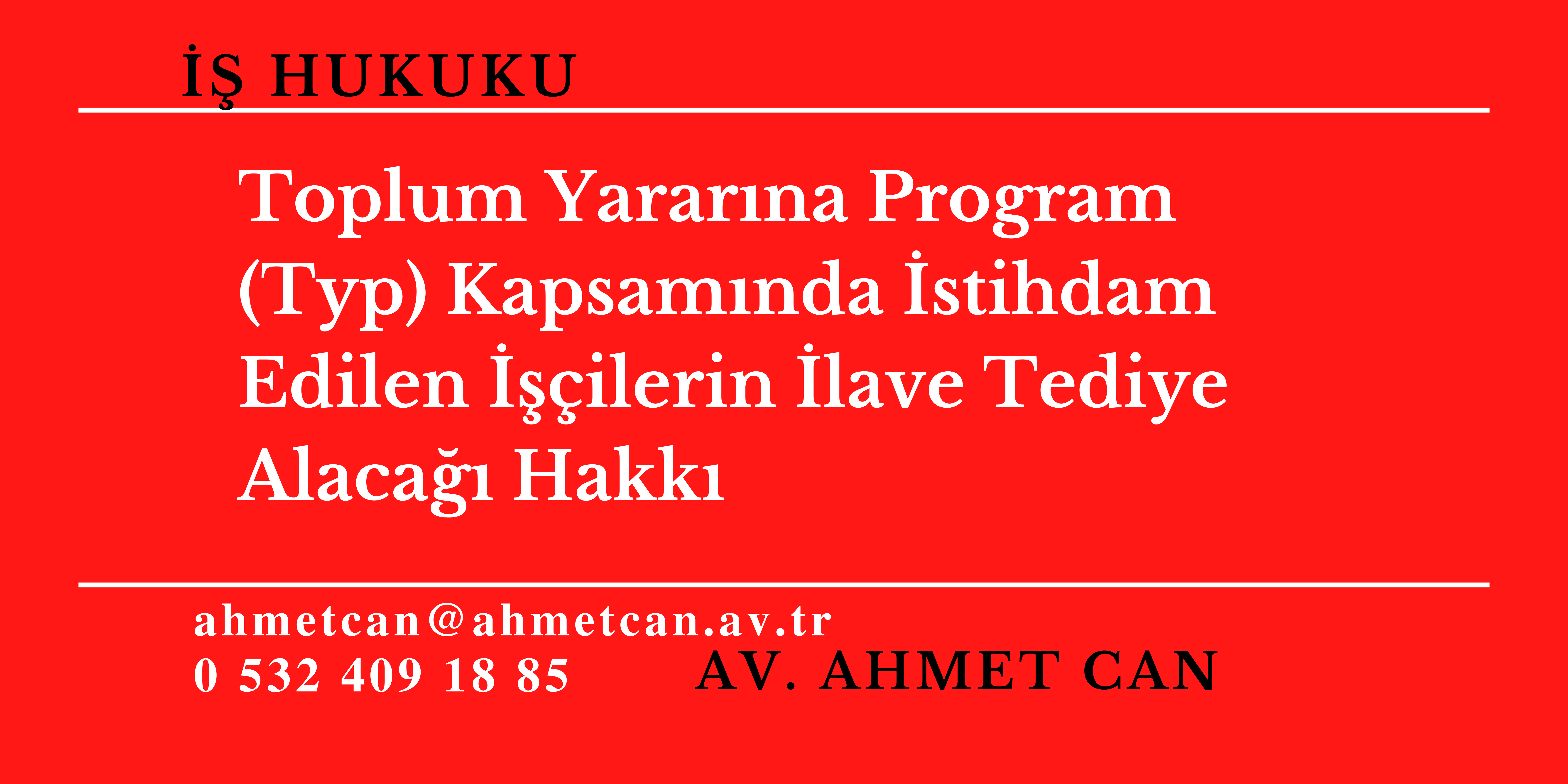 Toplum Yarar�na Program (Typ) Kapsam�nda �stihdam Edilen ���ilerin �lave Tediye Alaca�� Hakk�