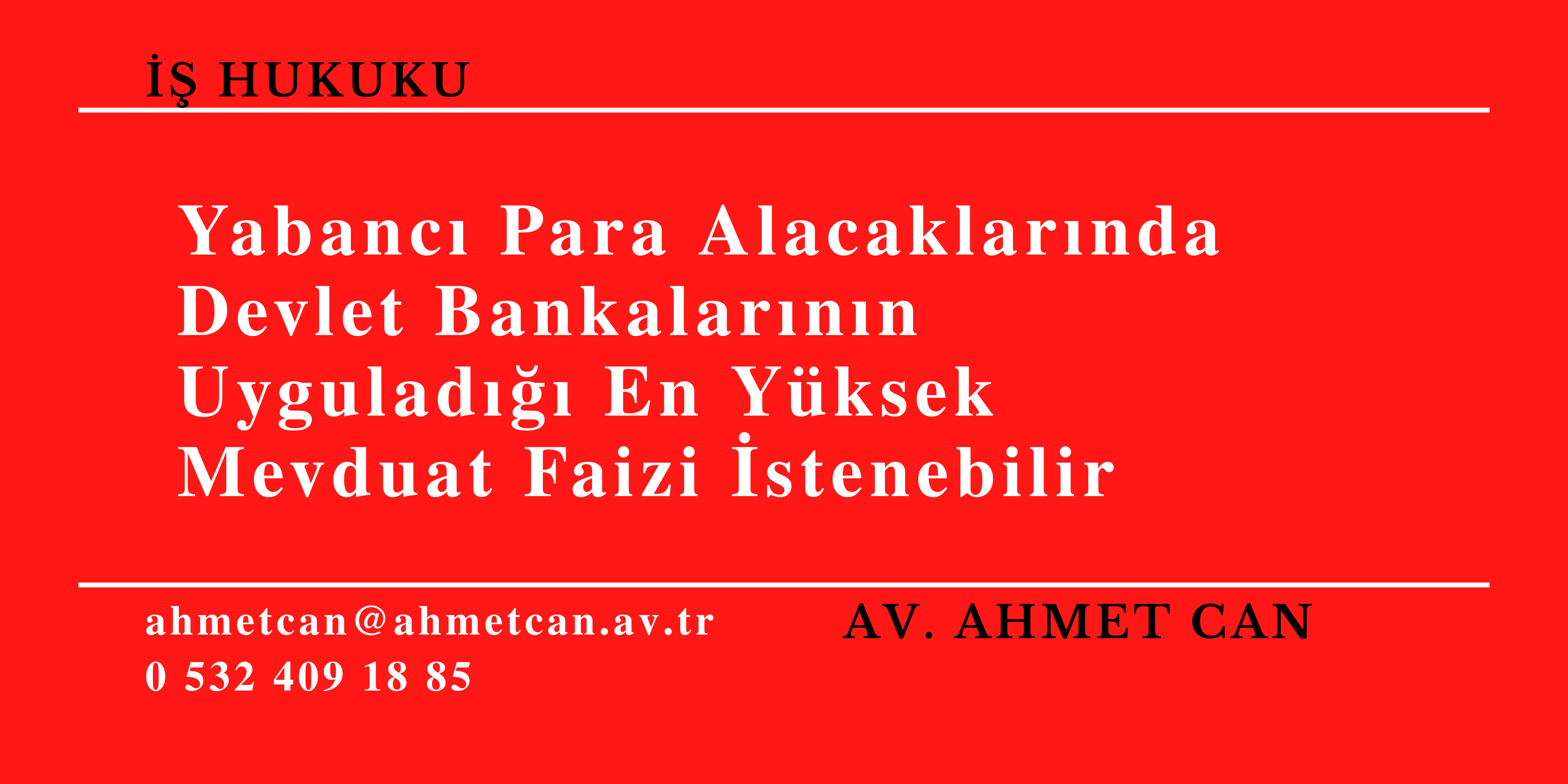 Yabanc� Para Alacaklar�nda Devlet Bankalar�n�n Uygulad��� En Y�ksek Mevduat Faizi �stenebilir