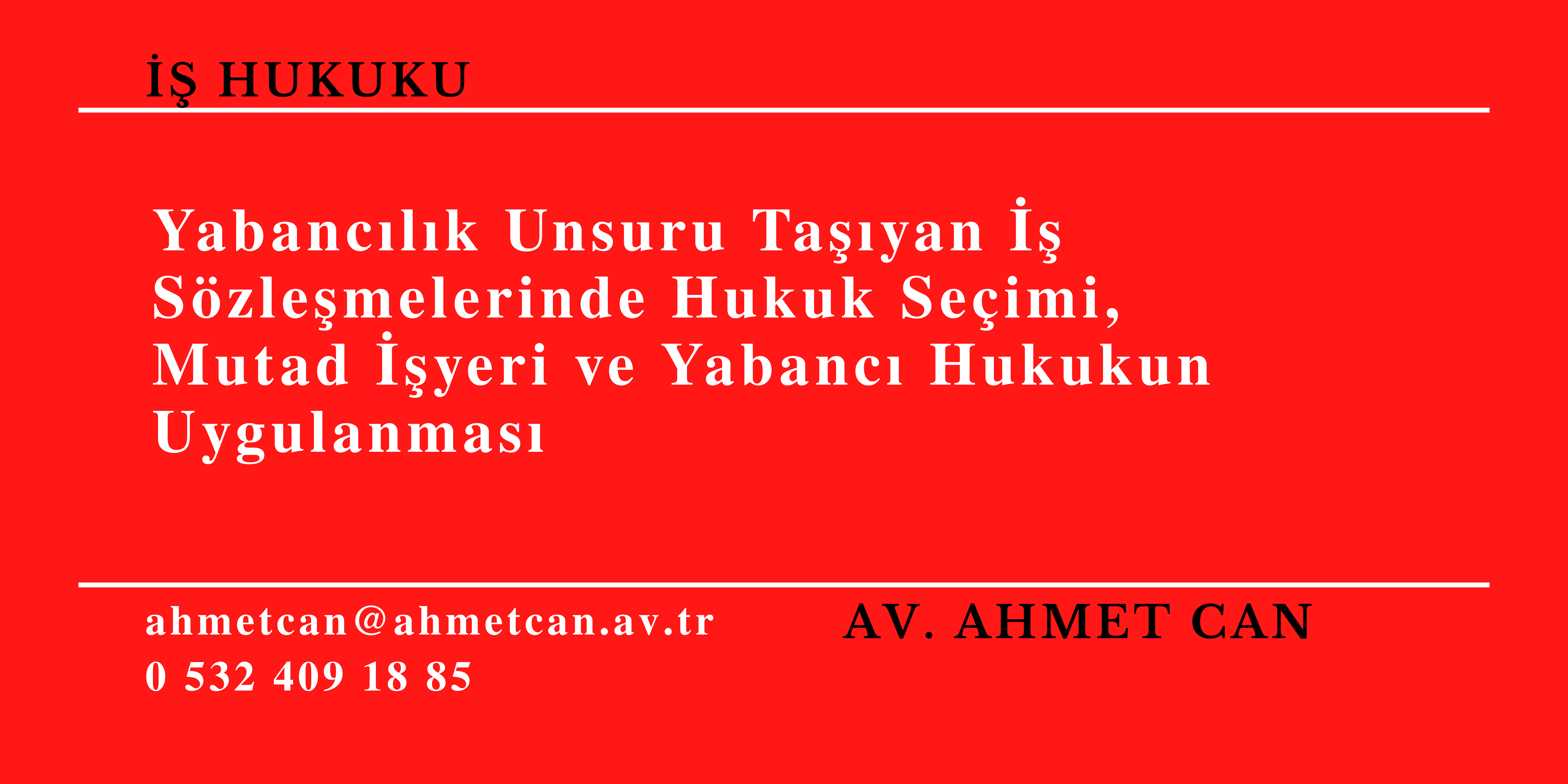 Yabanc�l�k Unsuru Ta��yan �� S�zle�melerinde Hukuk Se�imi, Mutad ��yeri ve Yabanc� Hukukun Uygulanmas�