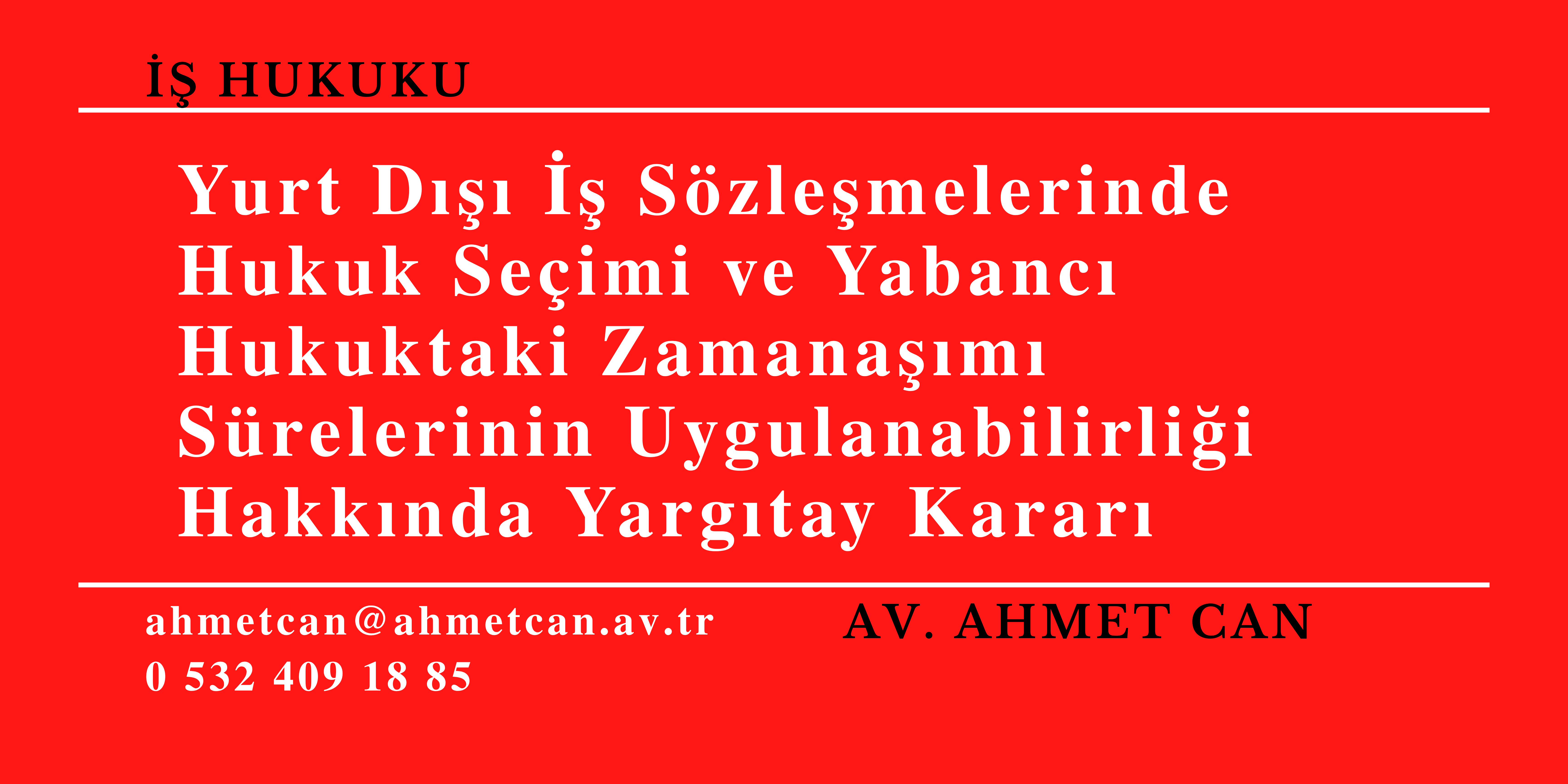 Yurt D��� �� S�zle�melerinde Hukuk Se�imi ve Yabanc� Hukuktaki Zamana��m� S�relerinin Uygulanabilirli�i Hakk�nda Yarg�tay Karar�
