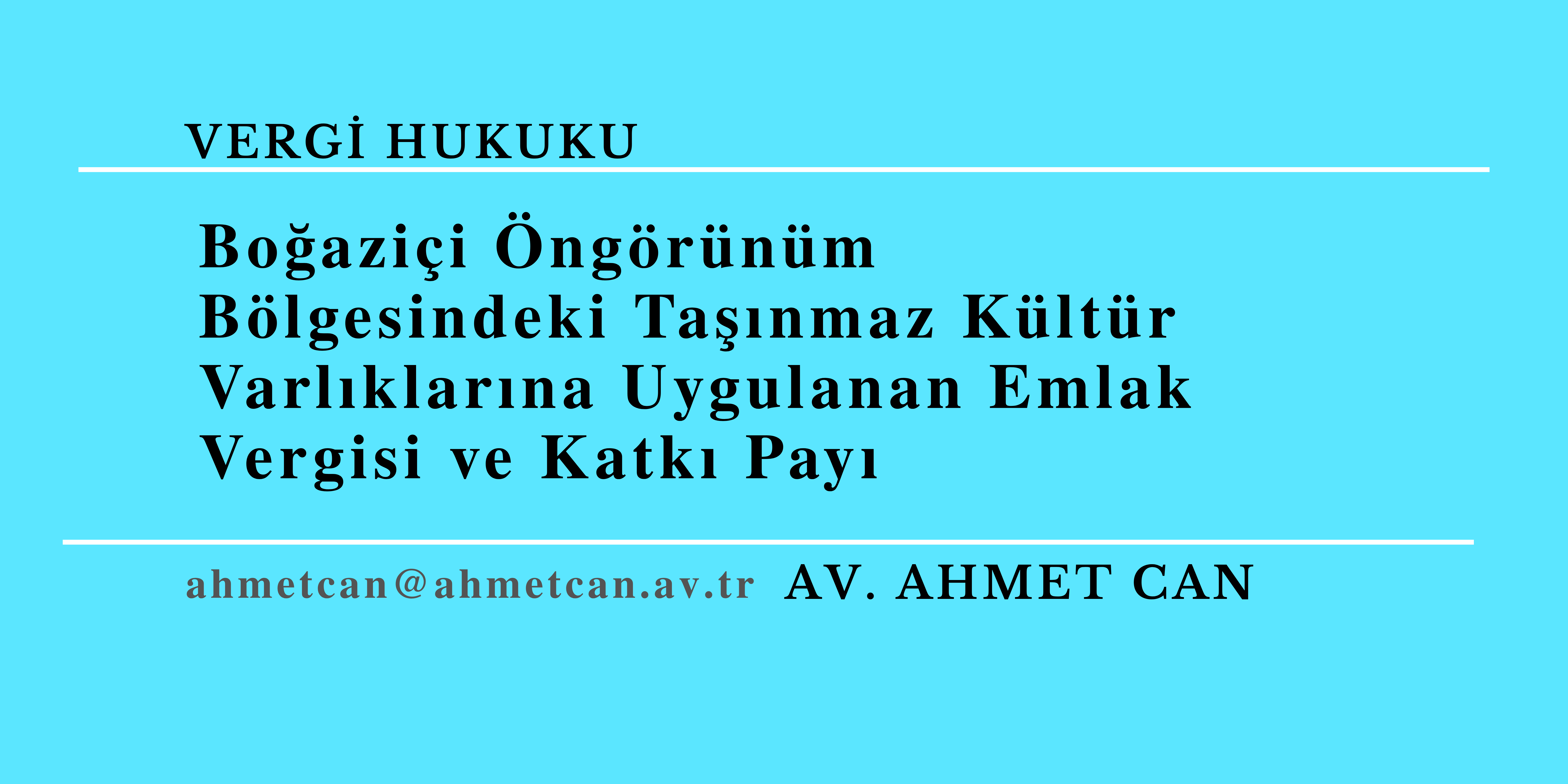 Boazii ngrnm Blgesindeki Tanmaz Kltr Varlklarna Uygulanan Emlak Vergisi ve Katk Pay 